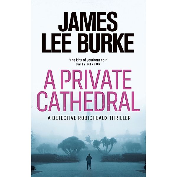 A Private Cathedral / Dave Robicheaux, James Lee Burke