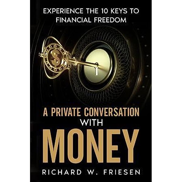A Private Conversation with Money / Themis Press, Richard Friesen