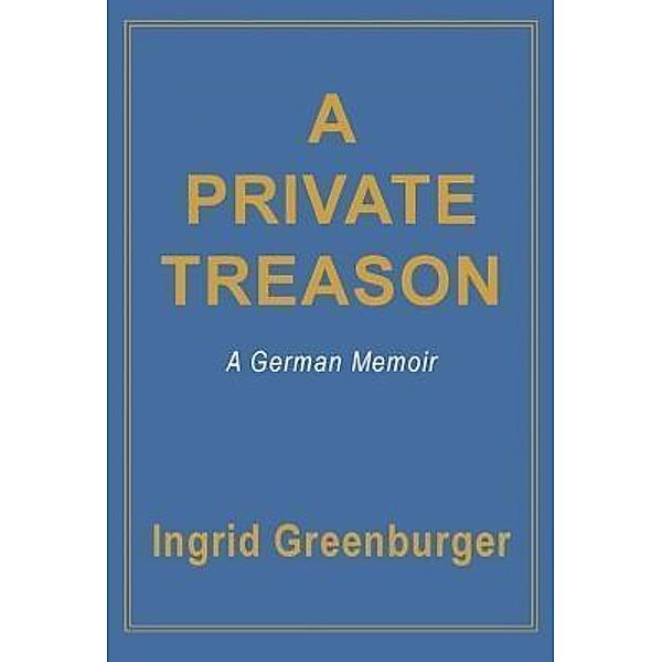 A Private Treason, Ingrid Greenburger