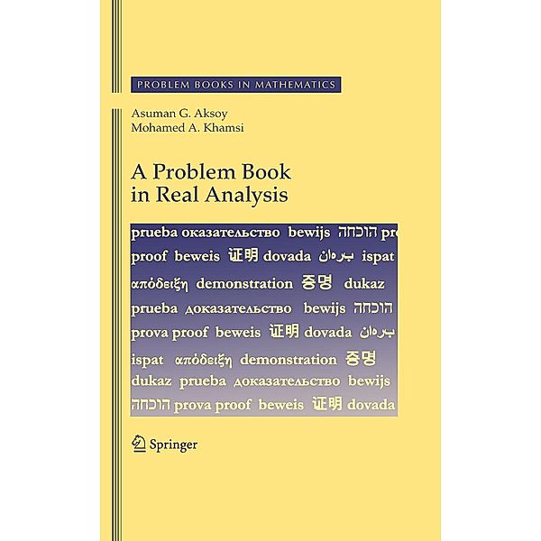 A Problem Book in Real Analysis / Problem Books in Mathematics, Asuman G. Aksoy, Mohamed A. Khamsi