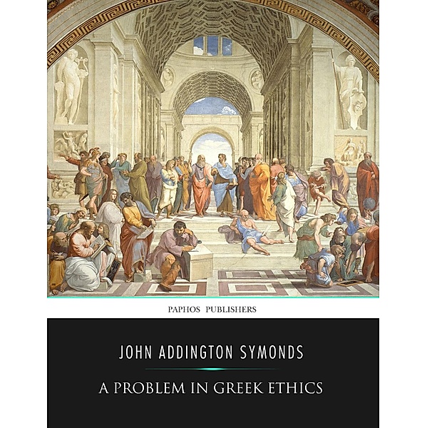 A Problem in Greek Ethics, John Addington Symonds
