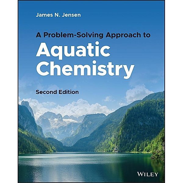 A Problem-Solving Approach to Aquatic Chemistry, James N. Jensen