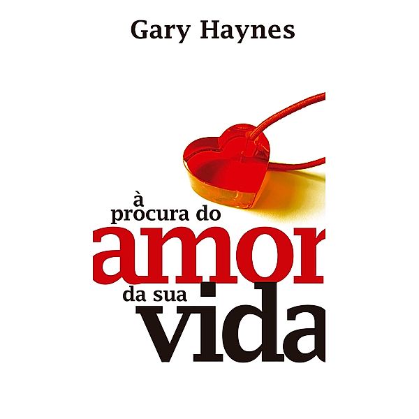 A procura do amor da sua vida, Gary Mark Haynes