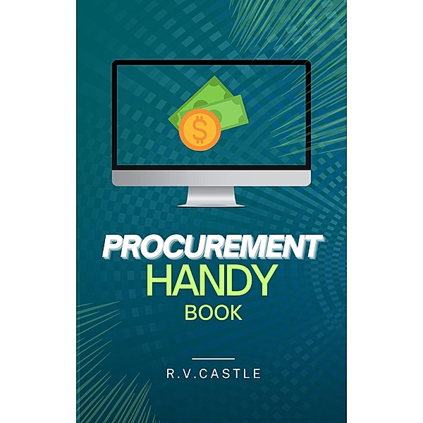 A Procurement Handy Book, R. V. Castle