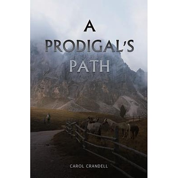A Prodigal's Path / URLink Print & Media, LLC, Carol Crandell