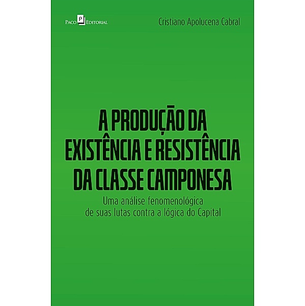A produção da existência e resistência da classe camponesa, Cristiano Apolucena Cabral