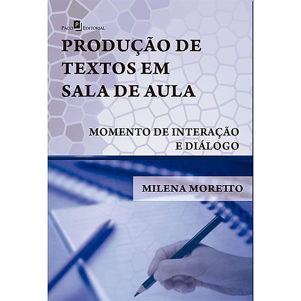 A produção de textos em sala de aula, Milena Moretto