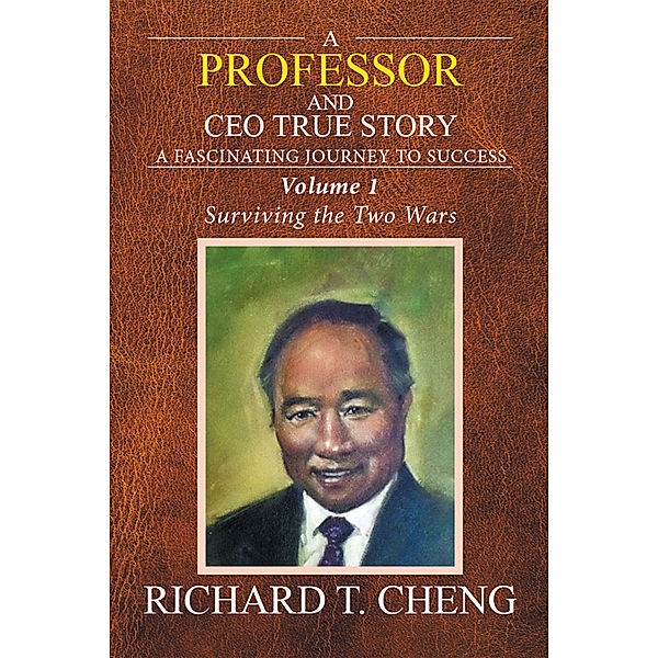 A Professor and Ceo True Story, Richard T. Cheng