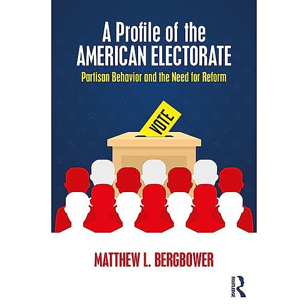 A Profile of the American Electorate, Matthew L. Bergbower