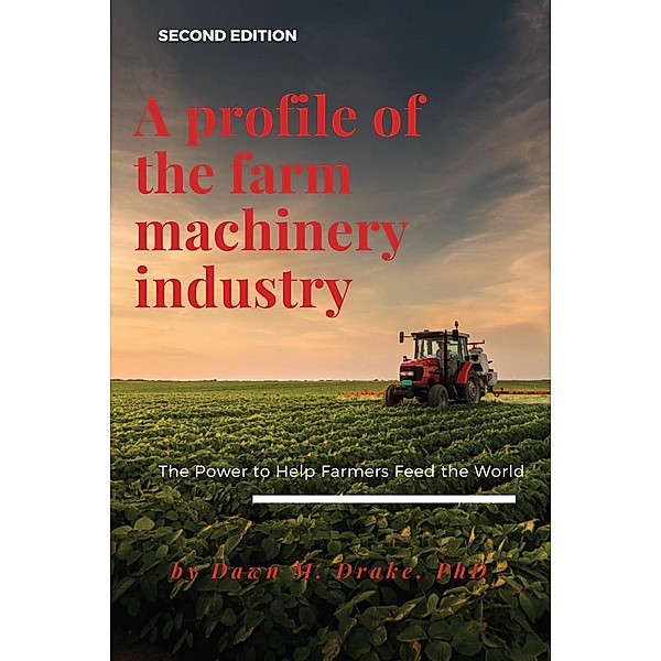 A Profile of the Farm Machinery Industry, Dawn M. Drake
