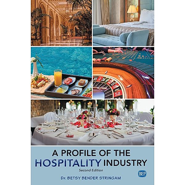A Profile of the Hospitality Industry, Second Edition / ISSN, Betsy Bender Stringam
