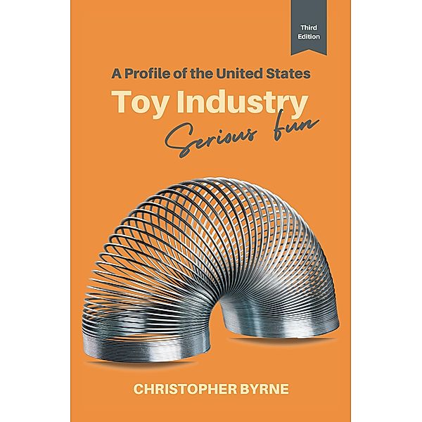 A Profile of the United States Toy Industry, Christopher Byrne