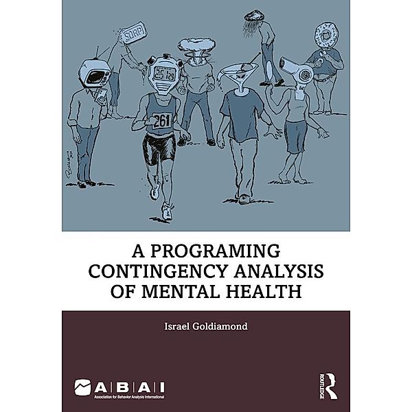 A Programing Contingency Analysis of Mental Health, Israel Goldiamond