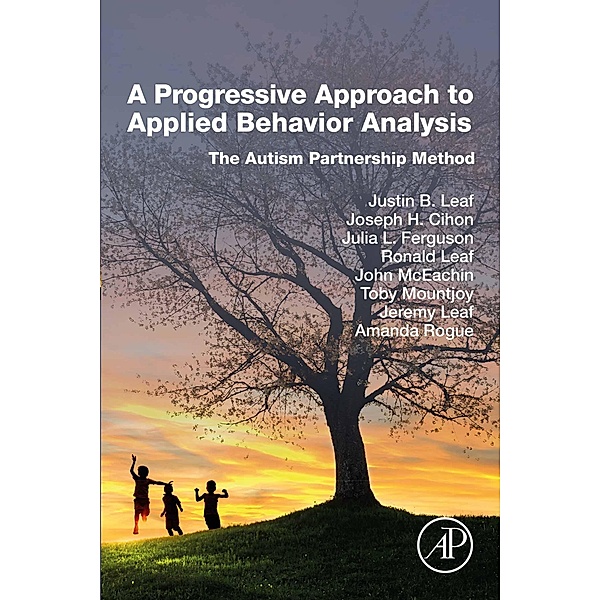 A Progressive Approach to Applied Behavior Analysis, Justin B Leaf, Joseph H Cihon, Julia L Ferguson, Ronald Leaf, John McEachin, Toby Mountjoy, Jeremy Leaf, Amanda Rogue