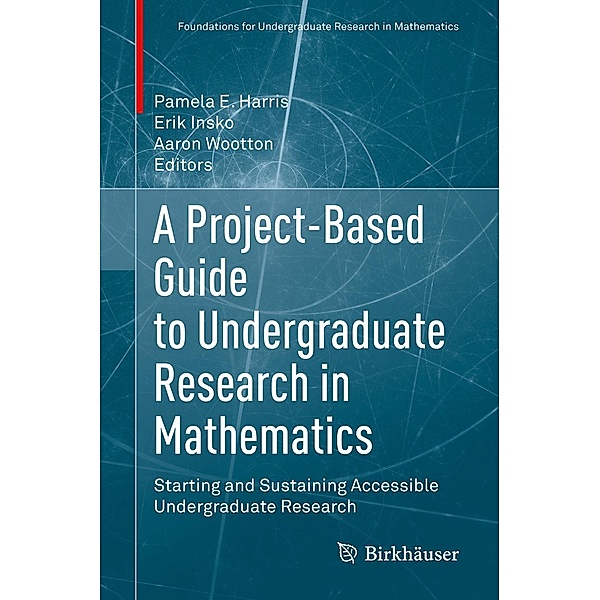 A Project-Based Guide to Undergraduate Research in Mathematics / Foundations for Undergraduate Research in Mathematics