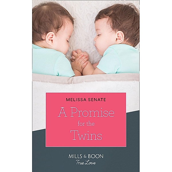 A Promise For The Twins (Mills & Boon True Love) (The Wyoming Multiples, Book 5) / True Love, Melissa Senate