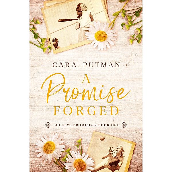 A Promise Forged (Buckeye Promises, #1) / Buckeye Promises, Cara Putman