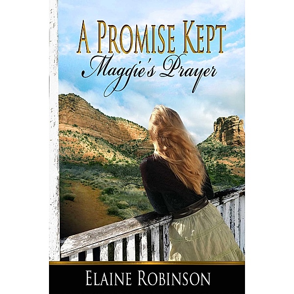 A Promise Kept [Maggie's Prayer], Elaine Robinson