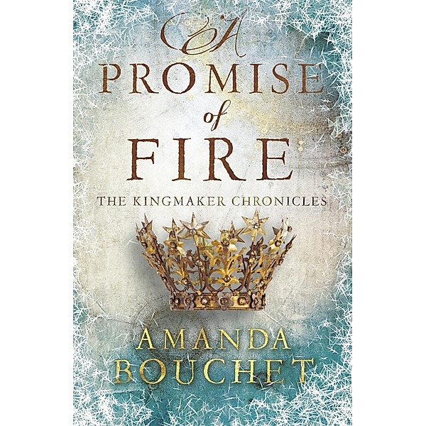 A Promise of Fire / The Kingmaker Chronicles Bd.1, Amanda Bouchet