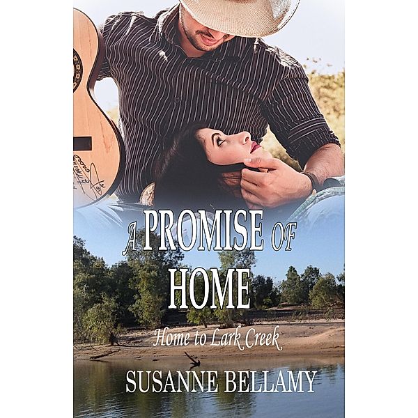A Promise of Home (Home to Lark Creek, #1) / Home to Lark Creek, Susanne Bellamy