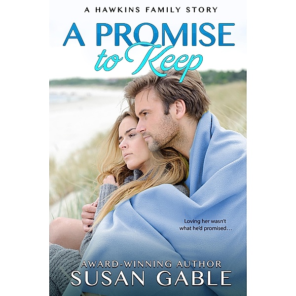 A Promise to Keep (Hawkins Family, #3) / Hawkins Family, Susan Gable