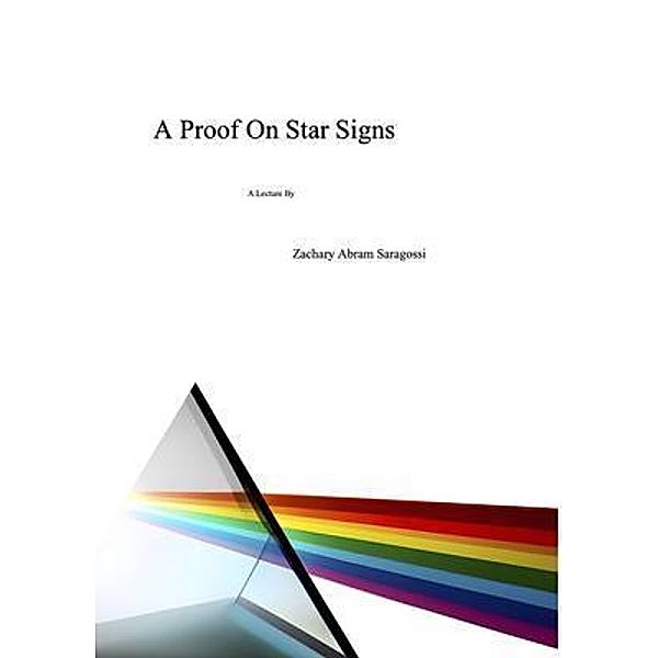 A Proof On Star Signs, Zachary A Saragossi