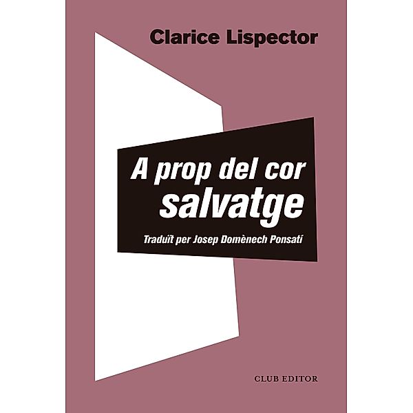 A prop del cor salvatge, Clarice Lispector, Josep Domènech Ponsatí