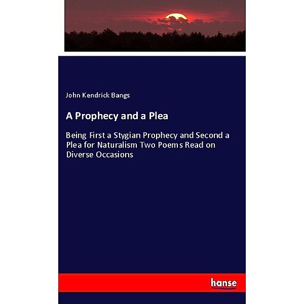 A Prophecy and a Plea, John Kendrick Bangs