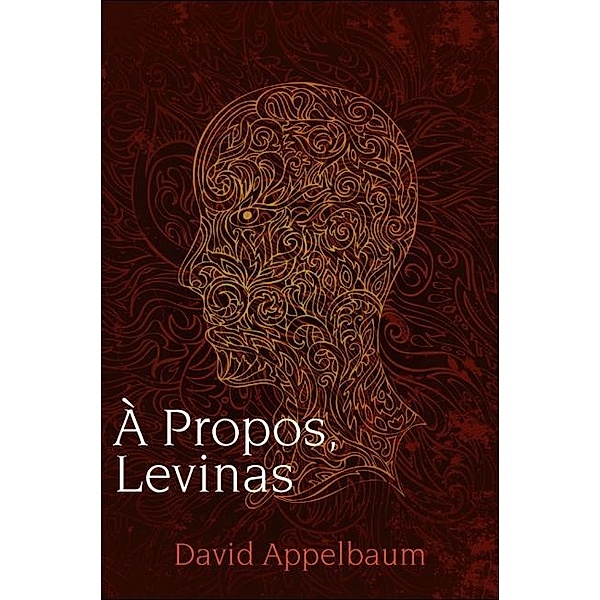 A Propos, Levinas, David Appelbaum