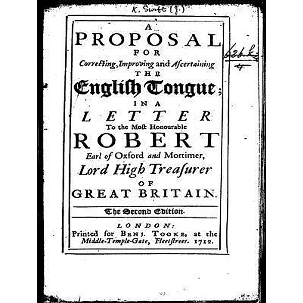 A Proposal for Correcting, Improving, and Ascertaining the English Tongue / Laurus Book Society, Jonathan Swift