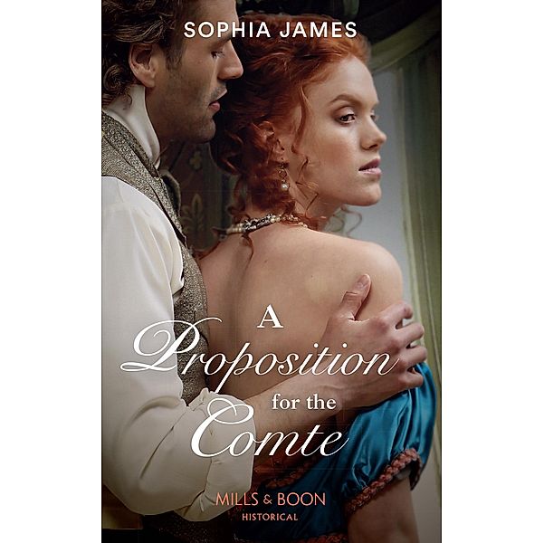 A Proposition For The Comte (Gentlemen of Honour, Book 2) (Mills & Boon Historical), Sophia James