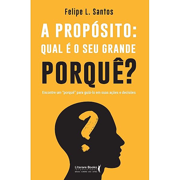 A propósito: qual é o seu grande porquê?, Felipe L. Santos