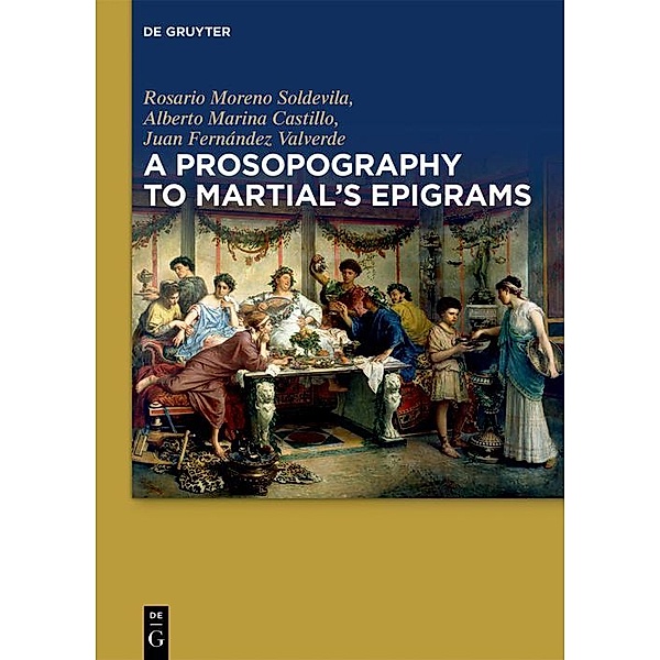 A Prosopography to Martial's Epigrams, Rosario Moreno Soldevila, Alberto Marina Castillo, Juan Fernández Valverde