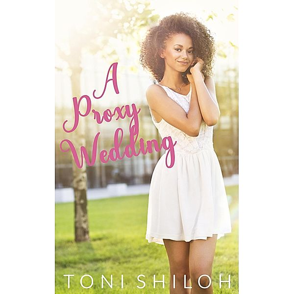 A Proxy Wedding, Toni Shiloh