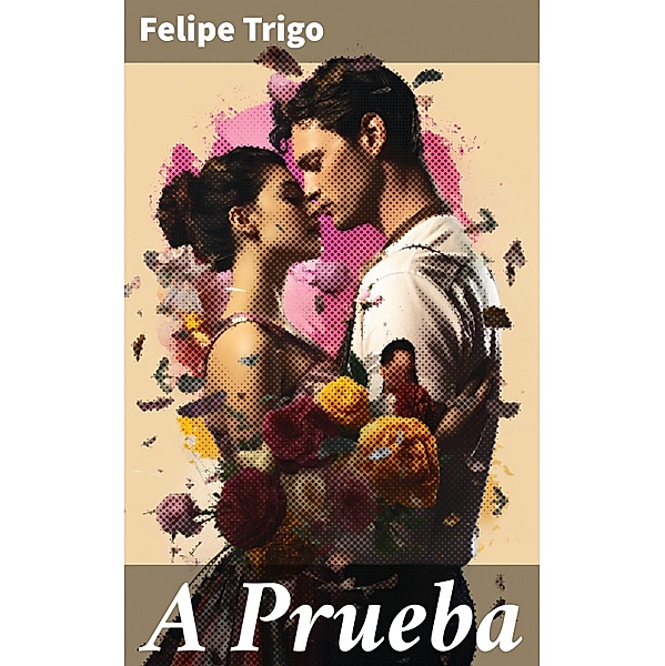 A Prueba, Felipe Trigo