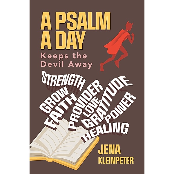 A Psalm a day keeps the devil away, Jena Kleinpeter