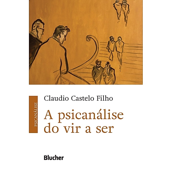 A Psicanálise do Vir a Ser, Claudio Castelo Filho