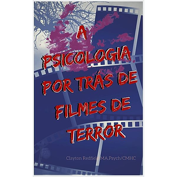 A psicologia por trás de filmes de terror, Clayton Redfield