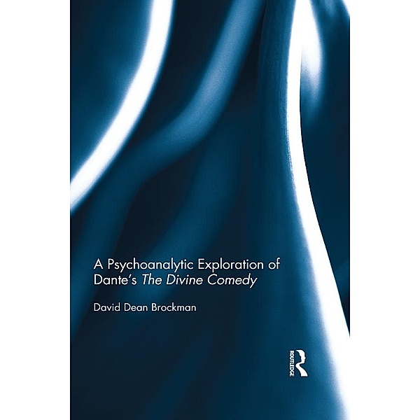 A Psychoanalytic Exploration of Dante's The Divine Comedy, David Dean Brockman