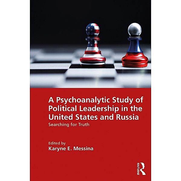 A Psychoanalytic Study of Political Leadership in the United States and Russia