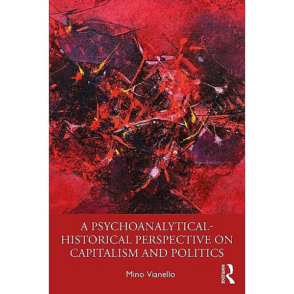 A Psychoanalytical-Historical Perspective on Capitalism and Politics, Mino Vianello