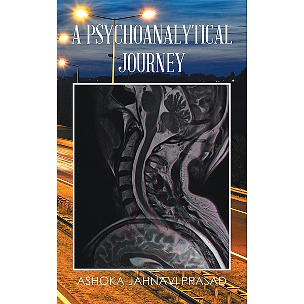 A Psychoanalytical Journey, Ashoka Jahnavi Prasad