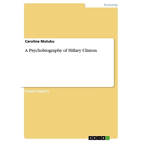 A Psychobiography of Hillary Clinton, Caroline Mutuku