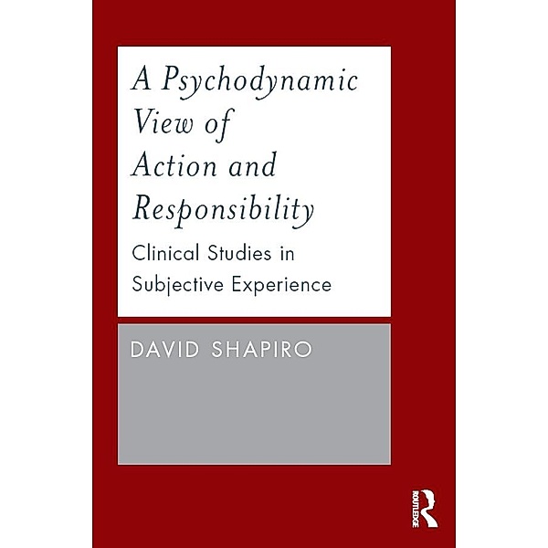 A Psychodynamic View of Action and Responsibility, David Shapiro