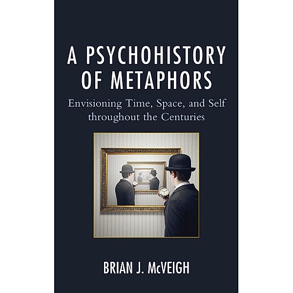 A Psychohistory of Metaphors, Brian J. Mcveigh