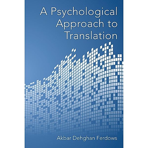 A Psychological Approach to Translation, Akbar Dehghan Ferdows