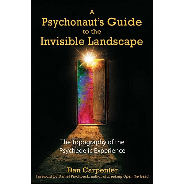 A Psychonaut's Guide to the Invisible Landscape, Dan Carpenter
