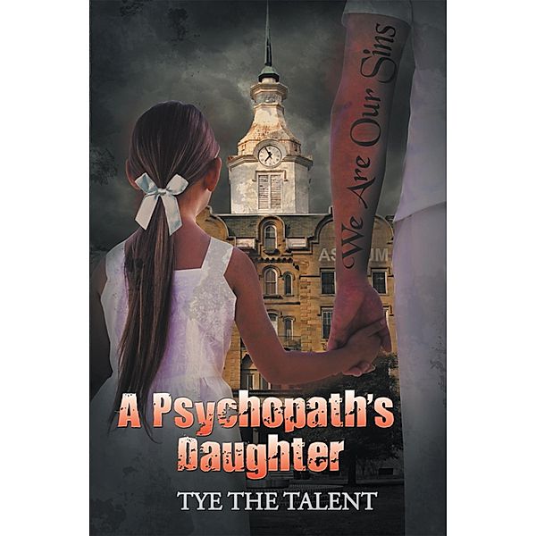 A Psychopath'S Daughter, Tye the Talent
