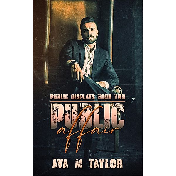 A Public Affair (Public Displays, #2) / Public Displays, Ava M Taylor