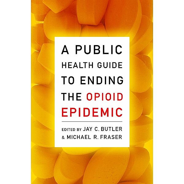 A Public Health Guide to Ending the Opioid Epidemic